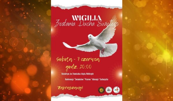 Wieści Międzyparafialne - Parafialne Info Wigilia Zesłania Ducha Świętego w parafii pw. św. Franciszka z Asyżu w Wałbrzychu
