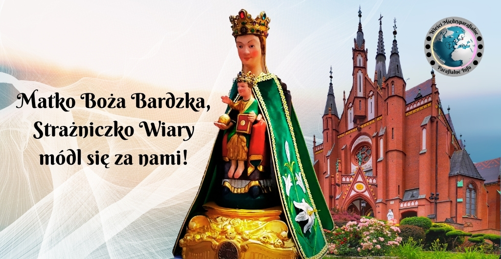 Wieści Międzyparafialne - Matka Boża Bardzka Strażniczka Wiary