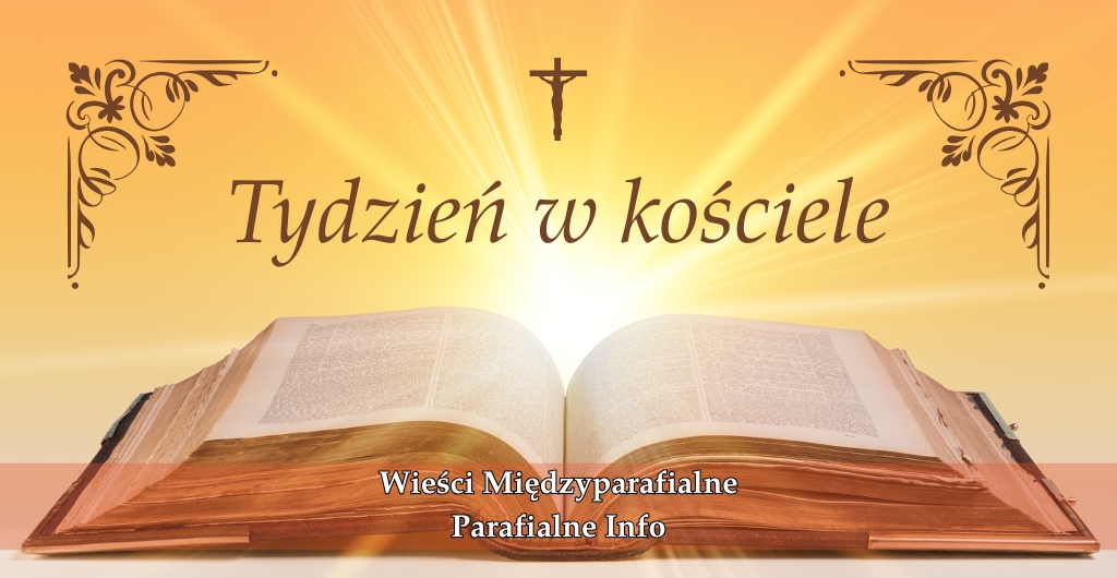 Tydzień w kościele - Wieści Międzyparafialne Parafialne Info